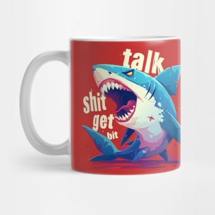 talk shit get bit Mug